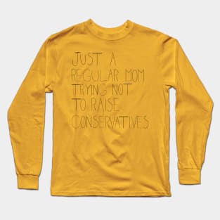 Just a Regular Mom (Black Text) Long Sleeve T-Shirt